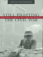 Still fighting the Civil War : the American South and southern history /