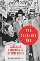 The southern key : class, race, and radicalism in the 1930s and 1940s /