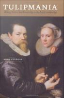 Tulipmania money, honor, and knowledge in the Dutch golden age /