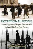 Exceptional people : how migration shaped our world and will define our future /