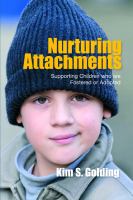 Nurturing Attachments : Supporting Children Who Are Fostered or Adopted.