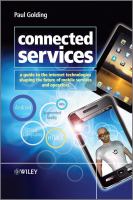 Connected services a guide to the Internet technologies shaping the future of mobile services and operators /