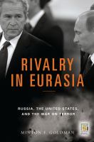 Rivalry in Eurasia : Russia, the United States, and the war on terror /