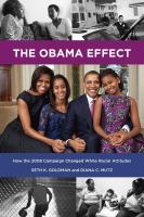 The Obama effect how the 2008 campaign changed white racial attitudes /