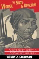 Women, the state, and revolution : Soviet family policy and social life, 1917-1936 /