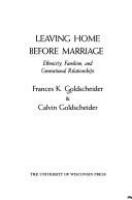 Leaving home before marriage : ethnicity, familism, and generational relationships /
