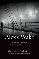 Alex's wake a voyage of betrayal and a journey of remembrance /