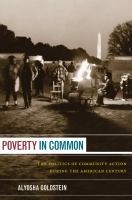 Poverty in common : the politics of community action during the American century /