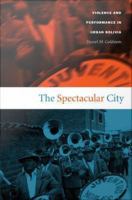 The spectacular city : violence and performance in urban Bolivia /