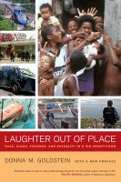 Laughter out of place : race, class, violence, and sexuality in a Rio shantytown /