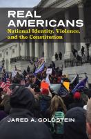 Real Americans : national identity, violence, and the Constitution /