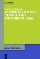 Jewish identities in East and Southeast Asia Singapore, Manila, Taipei, Harbin, Shanghai, Rangoon, and Surabaya /