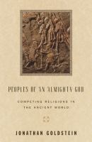 Peoples of an almighty god : competing religions in the ancient world /