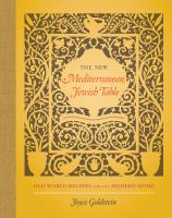 The new Mediterranean Jewish table : Old World recipes for the modern home /