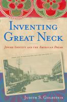 Inventing Great Neck : Jewish identity and the American dream /