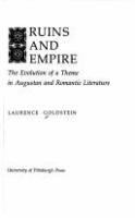 Ruins and empire : the evolution of a theme in Augustan and romantic literature /