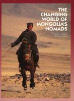 The changing world of Mongolia's nomads /