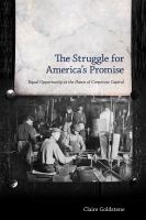 The struggle for America's promise equal opportunity at the dawn of corporate capital /