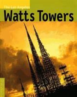 The Los Angeles Watts Towers /