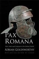 Pax Romana : war, peace, and conquest in the Roman world /