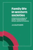 Family life in western societies : a historical sociology of family relationships in Britain and North America /