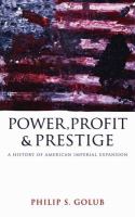 Power, Profit and Prestige : A History of American Imperial Expansion.