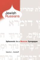 Jewish Russians : Upheavals in a Moscow Synagogue.
