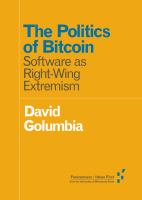 The politics of Bitcoin : software as right-wing extremism /