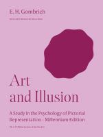Art and Illusion A Study in the Psychology of Pictorial Representation - Millennium Edition.