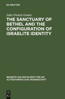 The sanctuary of Bethel and the configuration of Israelite identity