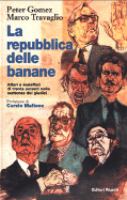 La repubblica delle banane : [affari e malaffari di trenta potenti nelle sentenze dei giudici] /