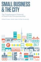 Small business and the city the transformative potential of small-scale entrepreneurship /