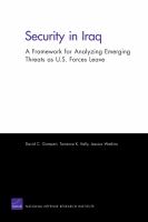 Security in Iraq : A Framework for Analyzing Emerging Threats as U.S. Forces Leave.