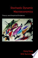 Stochastic dynamic macroeconomics theory and empirical evidence /