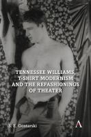 Tennessee Williams, t-shirt modernism and the refashionings of theater.