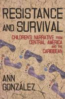 Resistance and survival : children's narrative from Central America and the Caribbean /