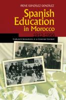 Spanish Education in Morocco, 1912–1956 : Cultural Interactions in a Colonial Context.