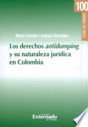 Los derechos antidumping y su naturaleza jurídica en Colombia