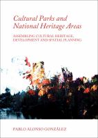 Cultural Parks and National Heritage Areas : Assembling Cultural Heritage, Development and Spatial Planning.