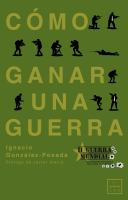 Cómo Ganar una Guerra : Cómo Ganar una Guerra Es una Excelente Obra de Divulgación Que Atrapará Al Público General, Encantará a Los Lectores de Libro de Empresa y Que Sorprenderá a Los Aficionados a la Historia de la II Guerra Mundial.