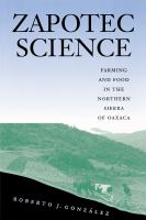 Zapotec science farming and food in the Northern Sierra of Oaxaca /