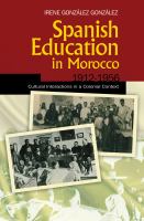 Spanish education in Morocco, 1912-1956 cultural interactions in a colonial context /