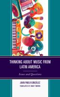 Thinking about music from Latin America issues and questions /