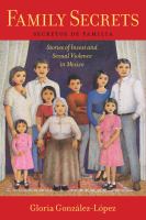 Family secrets stories of incest and sexual violence in Mexico /