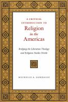 A critical introduction to religion in the Americas : bridging the liberation theology and religious studies divide /