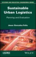 Sustainable urban logistics planning and evaluation /