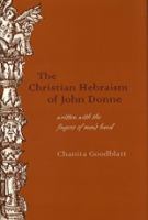 The Christian Hebraism of John Donne : written with the fingers of man's hand /