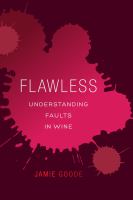 Flawless : understanding faults in wine /