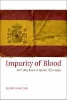 Impurity of blood : defining race in Spain, 1870-1930 /