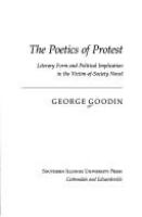 The poetics of protest : literary form and political implication in the victim-of-society novel /